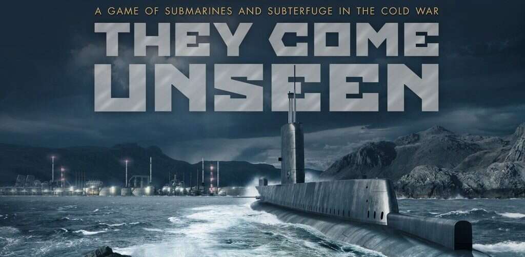 They Come Unseen – Блъф, маневри и подводни мини
